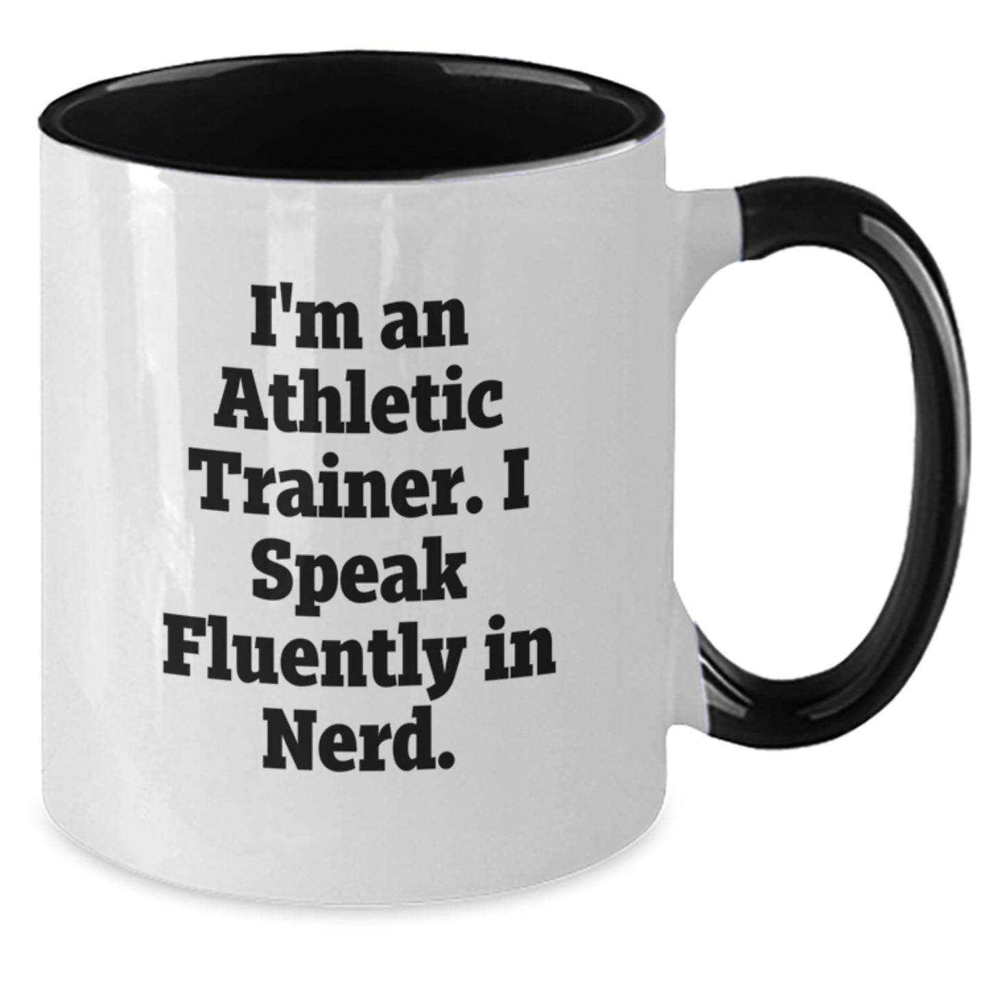 Funny Athletic Trainer Gifts from Friends, Christmas Unique Gifts for Men, Women, Family - Two Tone Coffee Mug with I'm An Athletic Trainer. I Speak Fluently In genius. - Additional