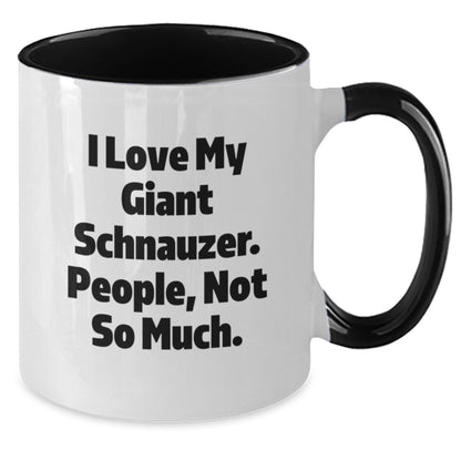 Funny Giant Schnauzer Dog Gifts from Friends for Giant Schnauzer Dog Lovers - I Love My Giant Schnauzer People Not So Much Two Tone Coffee Mug - Additional