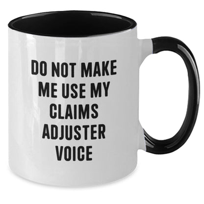 Funny Claims Adjuster Gifts for Him - Do Not Make Me Use My 'Claims Adjuster Voice' Two Tone Coffee Mug, Gifts from Friends for Christmas Unique Presents - Additional