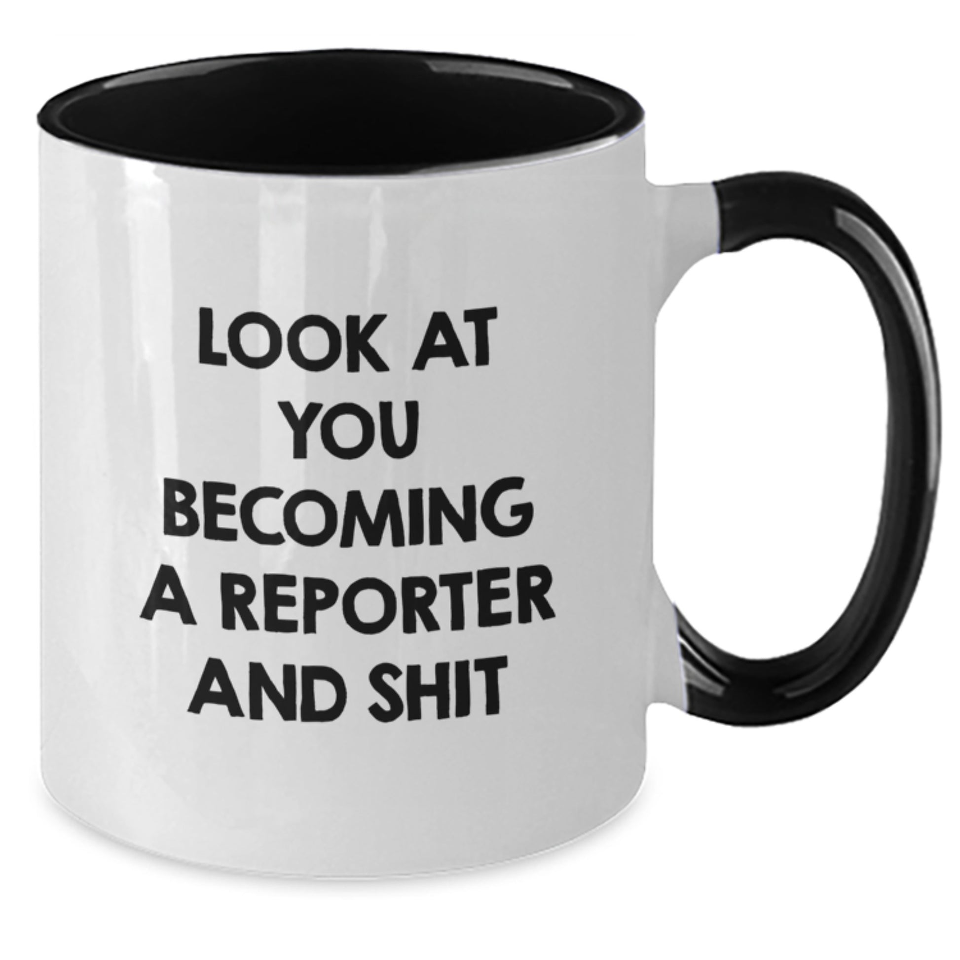 Funny Reporter Gifts from Friends for Men, Two Tone Coffee Mug with 'Look At You Becoming A Reporter And Shit' Quote, Christmas Unique Gifts for Reporter Enthusiasts - Additional