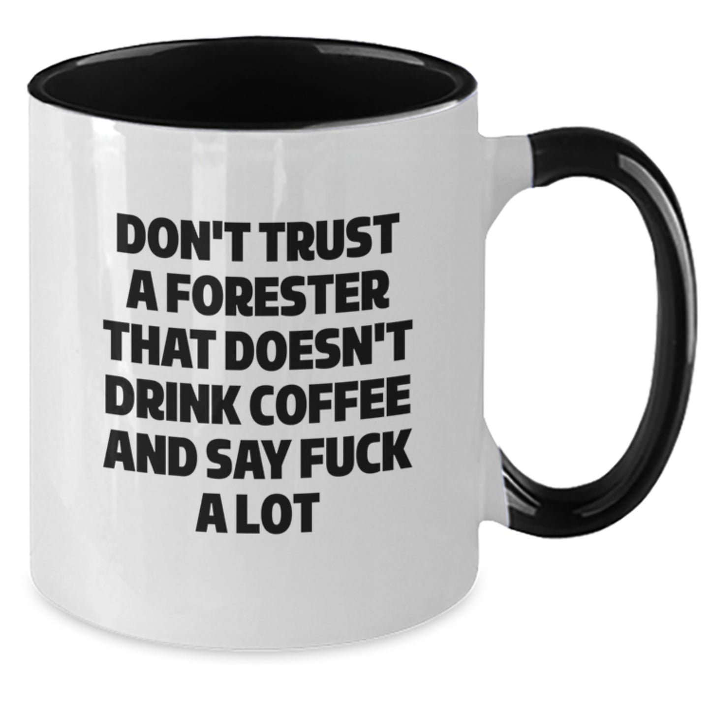 Funny Forester Gifts, Unique Two Tone Coffee Mugs for Forester Friends, Don't Trust A Forester That Doesn't Drink Coffee And Say 'F--k A Lot', Gifts from Friends to Forester, Christmas Unique Gifts - Additional