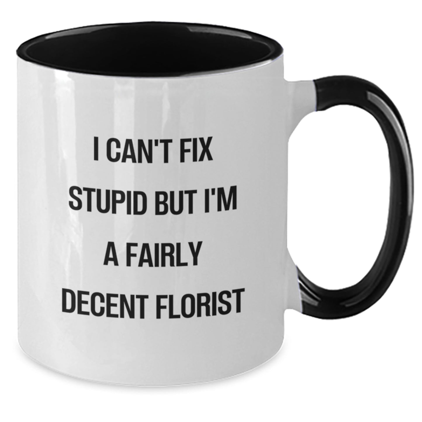 Funny Florist Gifts for Women, Two Tone Coffee Mugs from Friends - I Can't Fix Stupid But I'm A Fairly Decent Florist Christmas Unique Gifts - Additional
