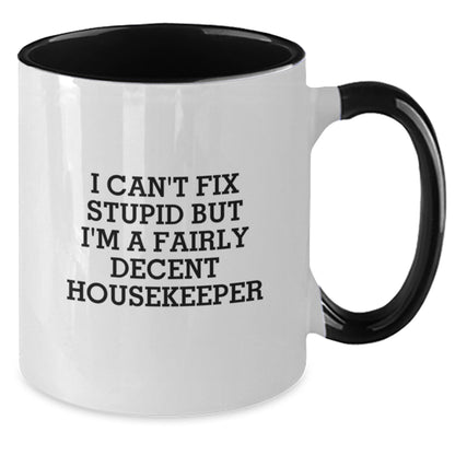 Funny Housekeeper Gifts from Friends and Family - I Can't Fix Stupid Two Tone Coffee Mug - Additional