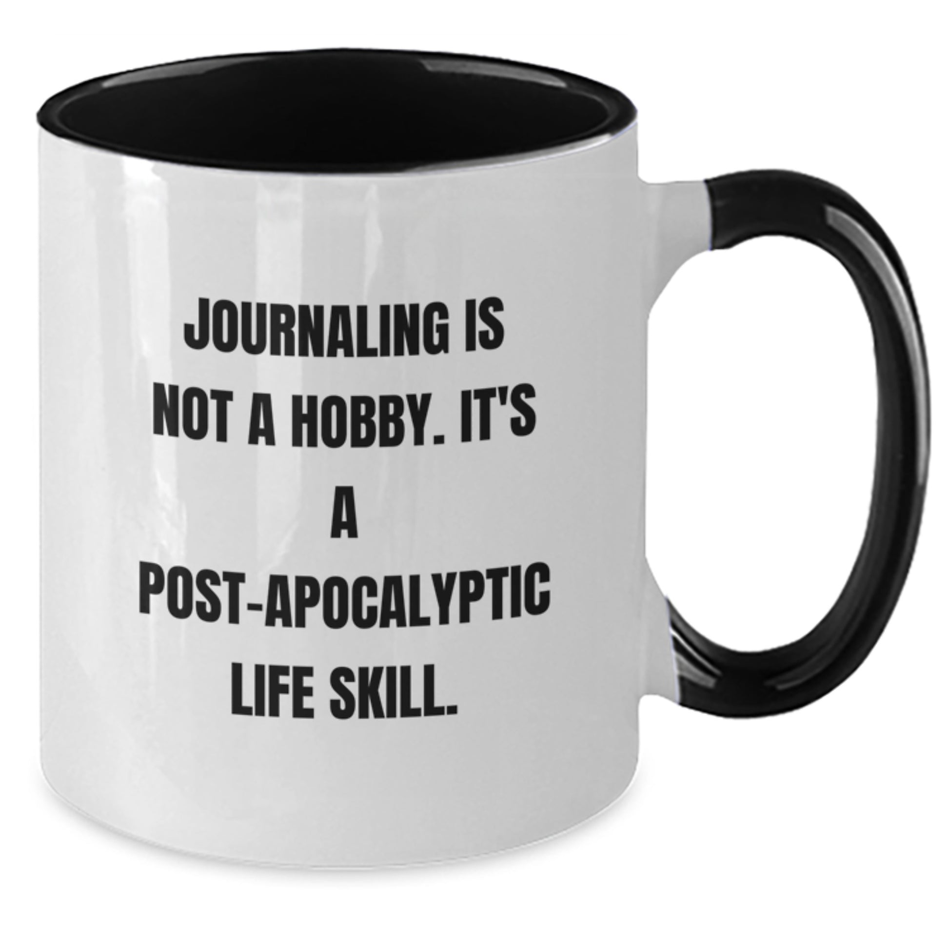 Funny Journaling Gifts for Him from Friends on Valentine's - 2 Tone Coffee Mug with Journaling Is Not A Hobby. It's A Post-apocalyptic Life Skill. - Additional