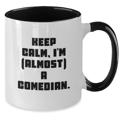 Christmas Gift for Her - Keep Calm, Almost A Comedian Two Tone Mug - Additional