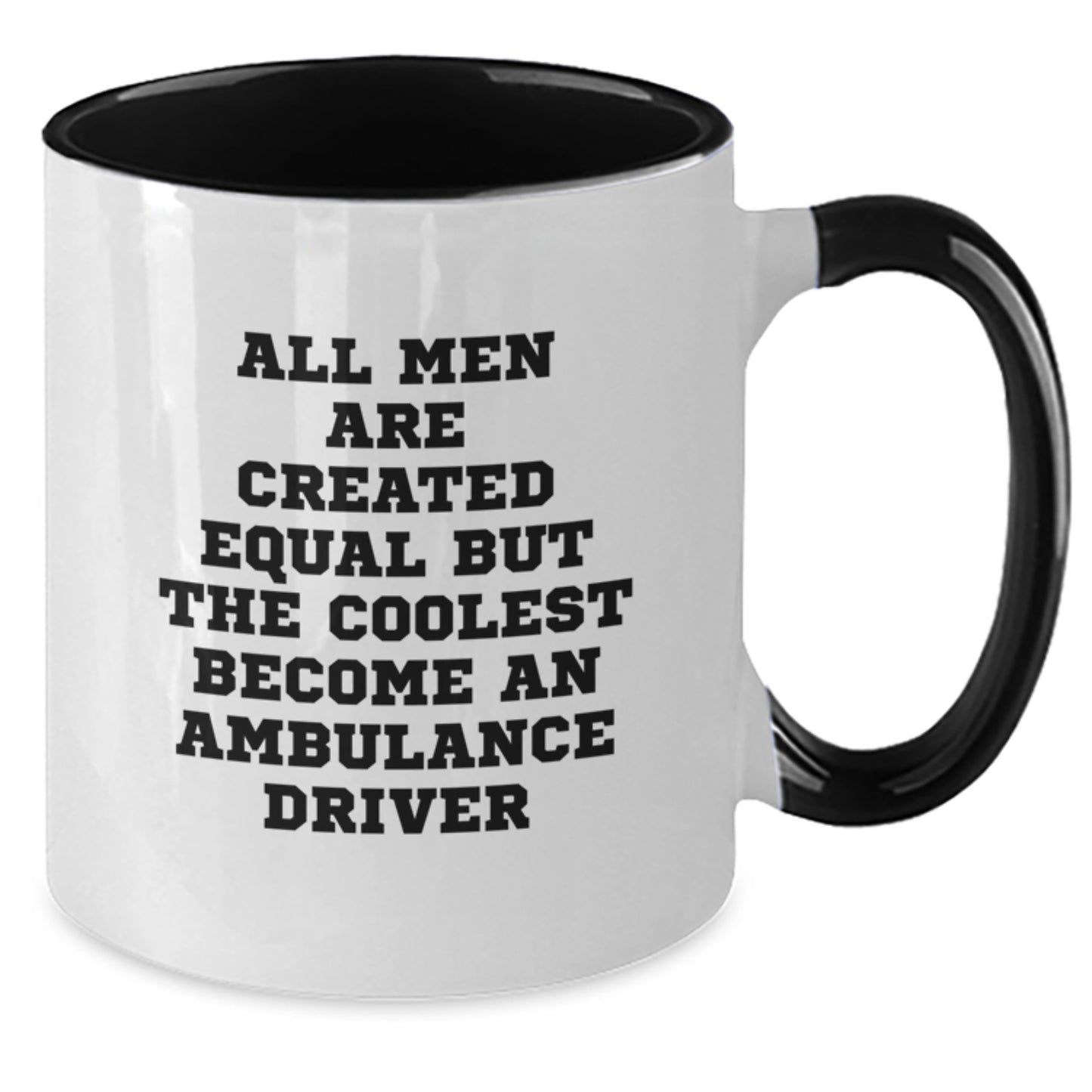 Funny Ambulance Driver Gifts from Men, Unique Two Tone Coffee Mugs for Graduation, All Men Are Created Equal But The Coolest Become An Ambulance Driver, Gifts for Ambulance Driver - Additional