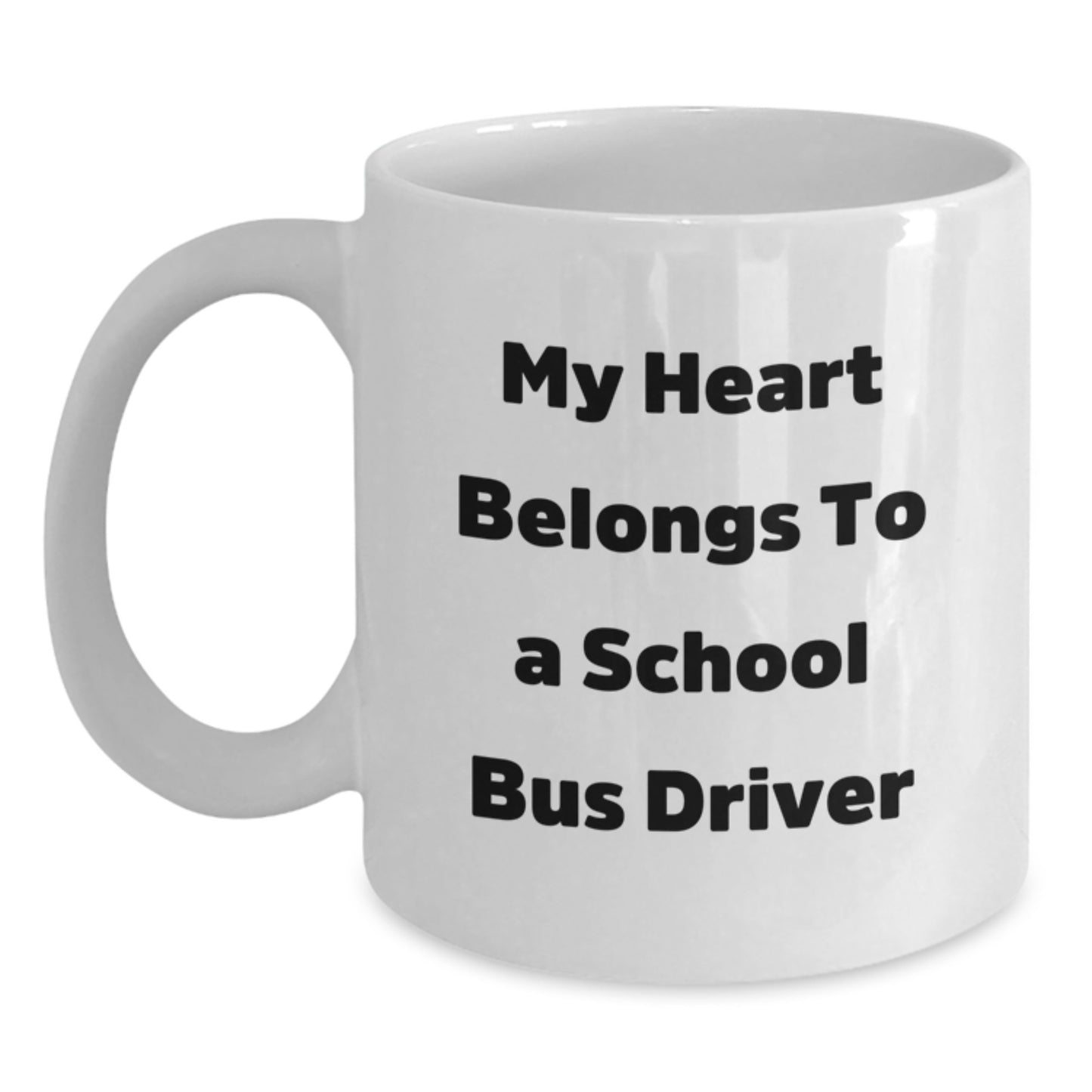 Funny School Bus Driver Gifts from Friends - My Heart Belongs To A School Bus Driver White Coffee Mug - Valentine's Unique Gifts for School Bus Driver - Main