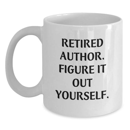 Funny Author Gifts for Graduation, White Coffee Mug, Retired Author Figure It Out Yourself, Unique Gifts from Friends - Main