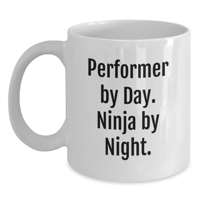 Funny Performer Gifts from Friends - 'Performer By Day. Ninja By Night.' White Coffee Mug for Birthday Unique Gifts - Main