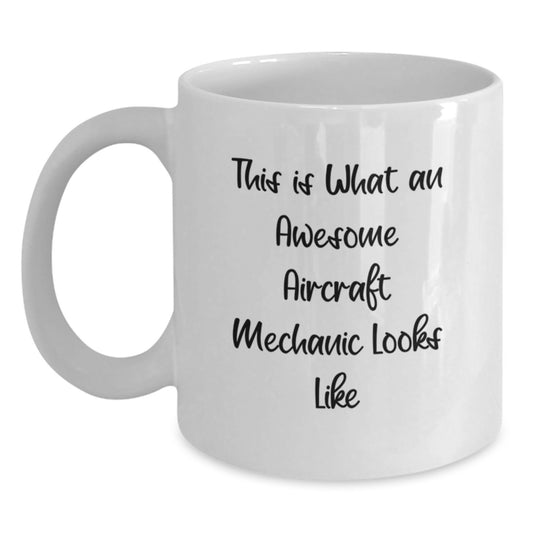 Aircraft Mechanic Humor White Coffee Mug Gifts from Friends for Graduation Unique - Main