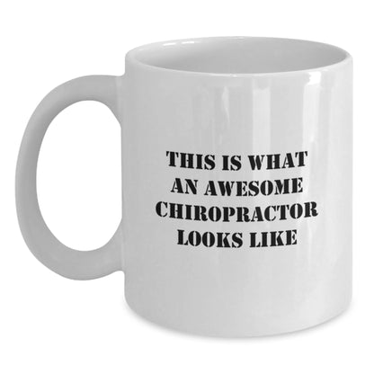 Funny Chiropractor Birthday Unique Gifts from Friends to Awesome Chiropractor, This Is What An Awesome Chiropractor Looks Like, White Coffee Mug - Main