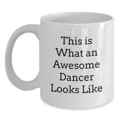 Funny Dancer Gifts for Friends, Inspirational White Coffee Mug Quote 'This Is What An Awesome Dancer Looks Like', Perfect Birthday Unique Gifts from Friends to Dancers - Main