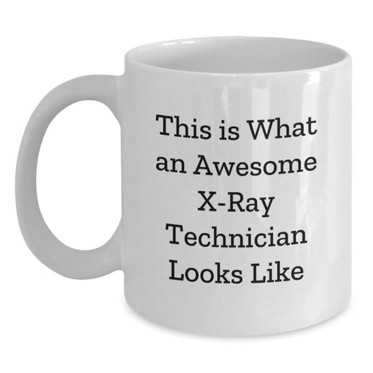 Funny X-Ray Technician Gifts from Friends for Men, This Is What An Awesome X-Ray Technician Looks Like White Coffee Mug, Unique Graduation - Main