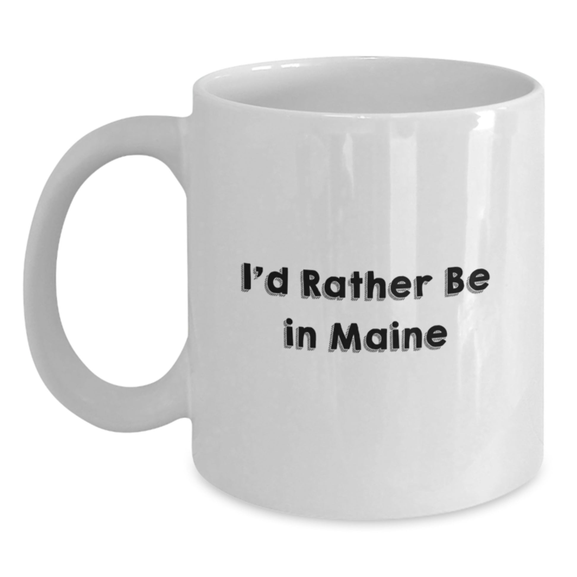 Gifts from Friends for Maine Lovers, Funny White Coffee Mug with I'd Rather Be In Maine Quote, White Ceramic Mug for Christmas Unique Gifts - Main