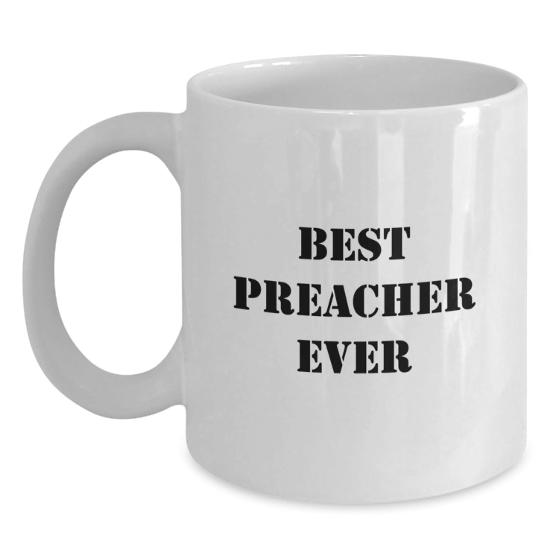 Funny Preacher Gifts from Friends for Preacher, Best Preacher Ever White Coffee Mug, Christmas Unique Gifts - Main