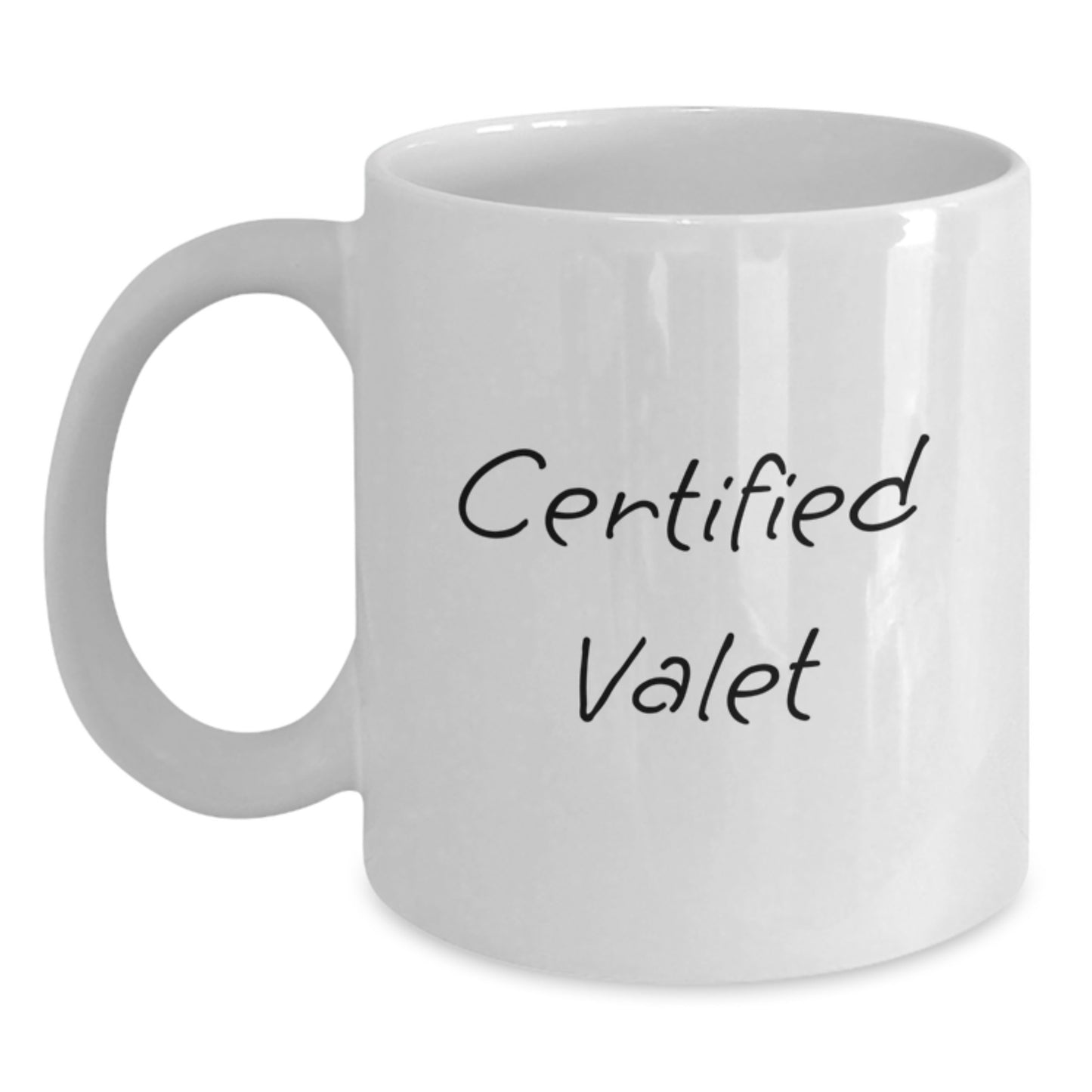 Funny Valet Gifts from Friends - White Coffee Mug for Birthday Celebrations, Certified Valet Quote, 11oz or 15oz Capacity, Microwave and Dishwasher Safe - Main