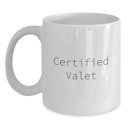 Funny Valet Gifts from Friends for Him - White Coffee Mug, Certified Valet Quote, Birthday Unique Gifts - Main