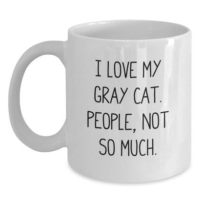 Funny Gray Cat Gifts for Men, Unique White Coffee Mug with 'I Love My Gray Cat. People, Not So Much.' Quote, Perfect Birthday Unique Gift from Friends - Main