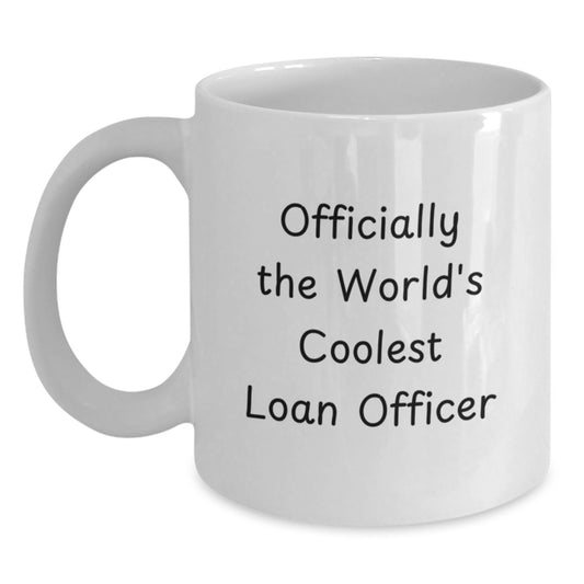 Funny Loan Officer Gifts for Men from Daughter - Officially The World's Coolest Loan Officer White Coffee Mug - Main