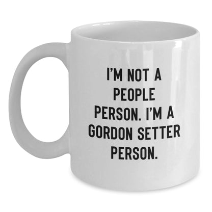 Gordon Setter Dog Lovers Funny White Coffee Mugs Gifts from Friends for Birthday, I'm Not A People Person. I'm A Gordon Setter Person. - Main