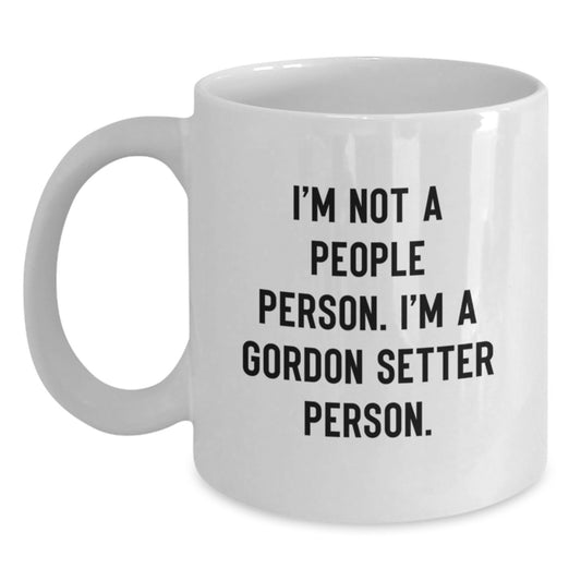 Gordon Setter Dog Lovers Funny White Coffee Mugs Gifts from Friends for Birthday, I'm Not A People Person. I'm A Gordon Setter Person. - Main