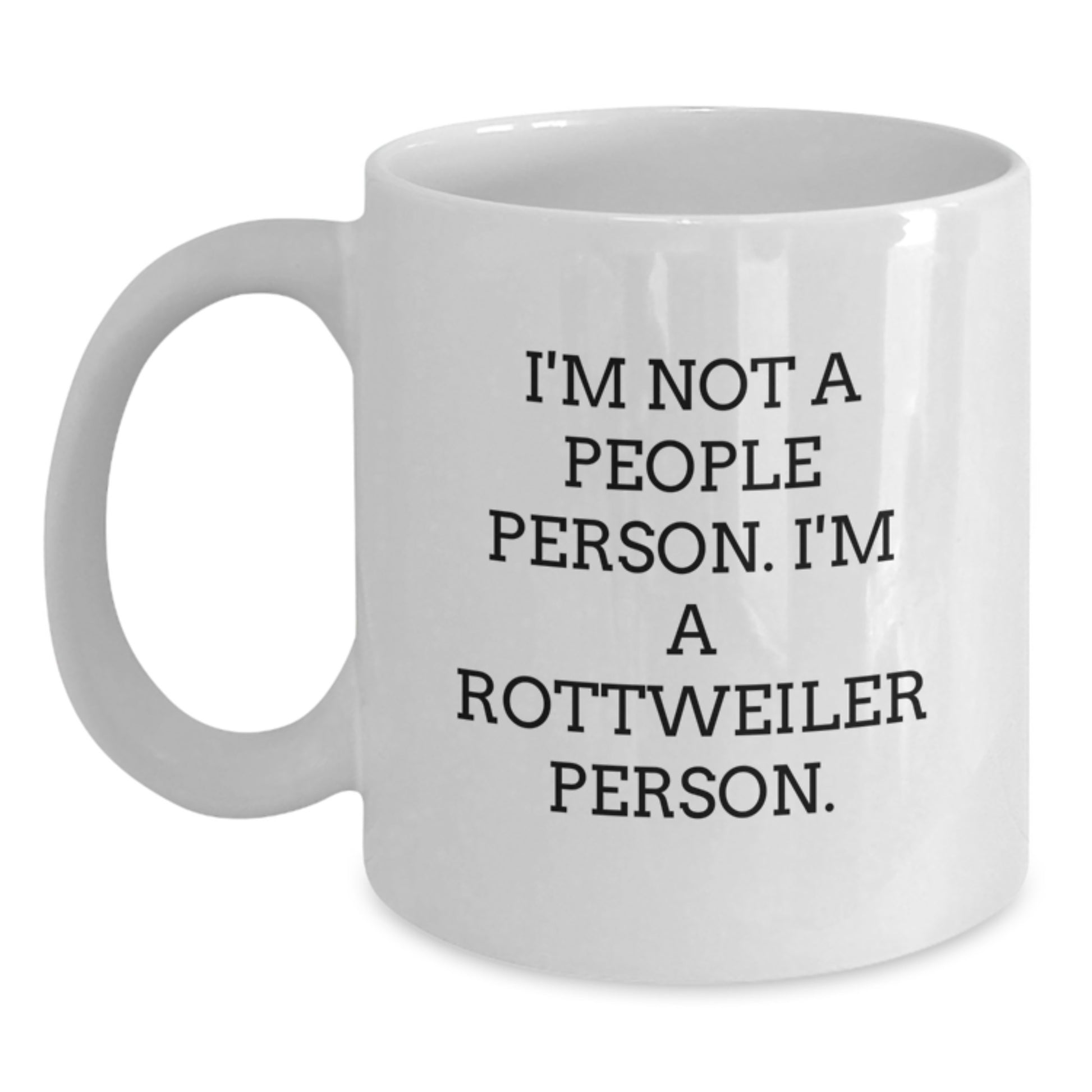 Funny Rottweiler Dog Lover Gifts from Men to Friends - 'I'm Not A People Person. I'm A Rottweiler Person.' White Coffee Mug for Birthday - Main