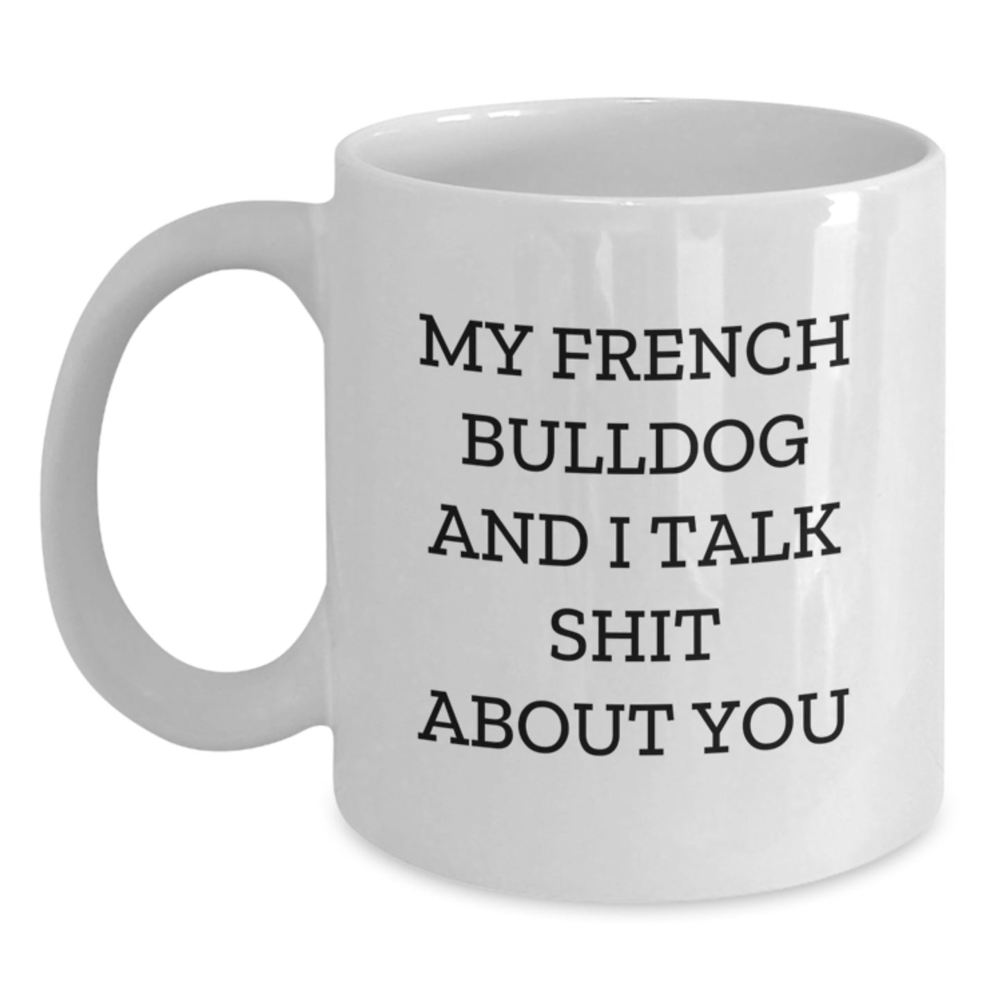 French Bulldog Lovers' Funny White Coffee Mug for Graduation Gifts from Men to Family - Main