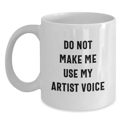 Funny Artist Quote White Coffee Mug Gifts from Friends for Birthday - Main