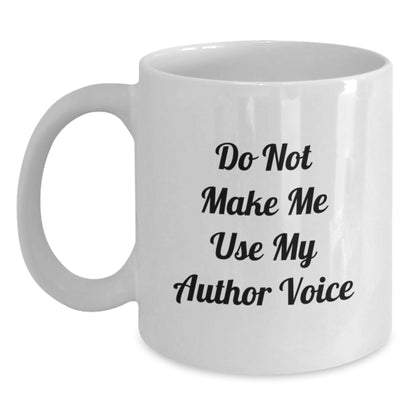 Funny Author Quotes White Coffee Mug, Gifts from Friends for Author's Birthday, 11oz or 15oz, Ceramic, Microwave and Dishwasher Safe - Main