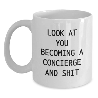 Funny Concierge Gifts from Friends, Coworkers, or Family - 'Look At You Becoming A Concierge And Shit' White Coffee Mug for Graduation - Main
