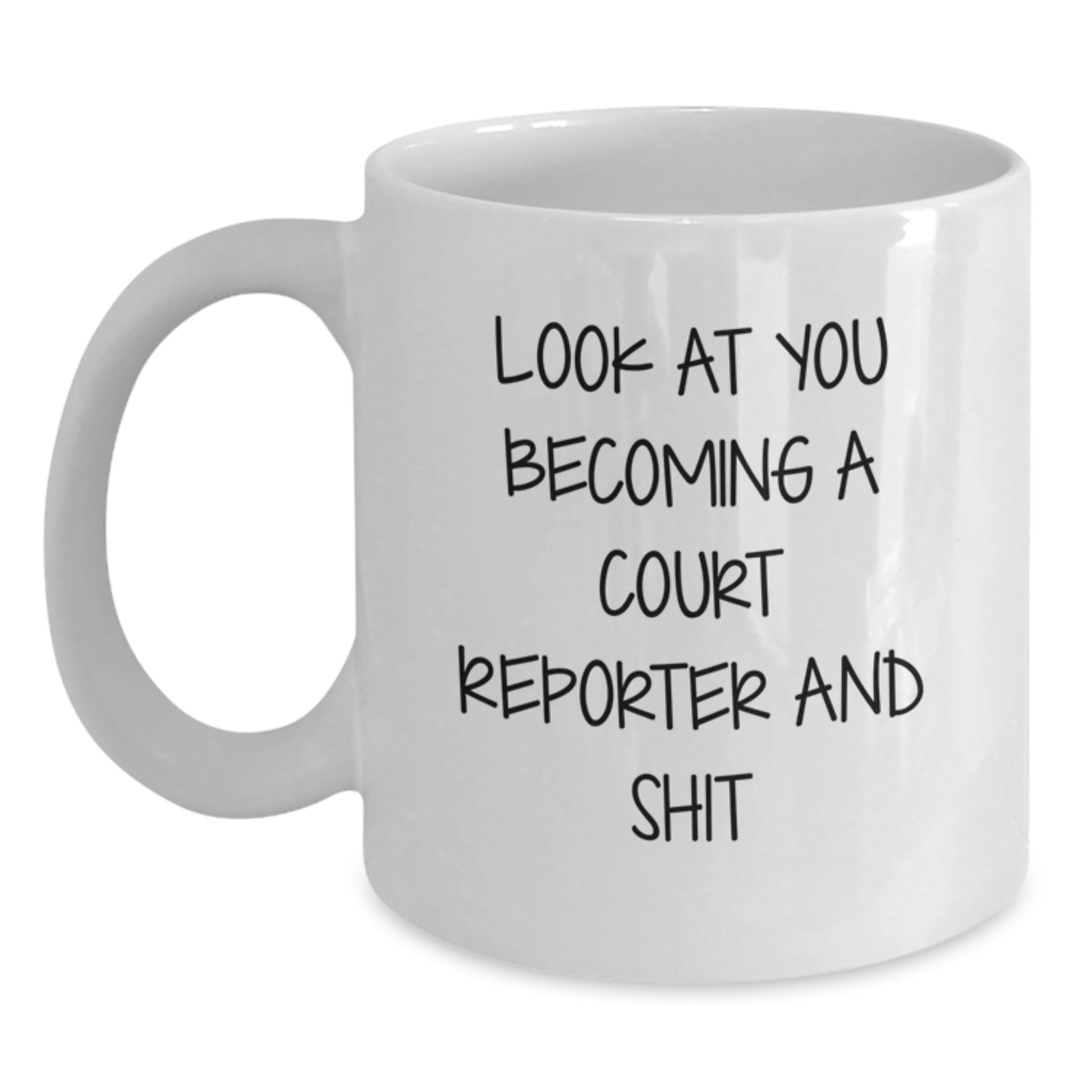 Funny Court Reporter Quote Gifts from Friends for Court Reporter Graduation Unique White Coffee Mug - Main