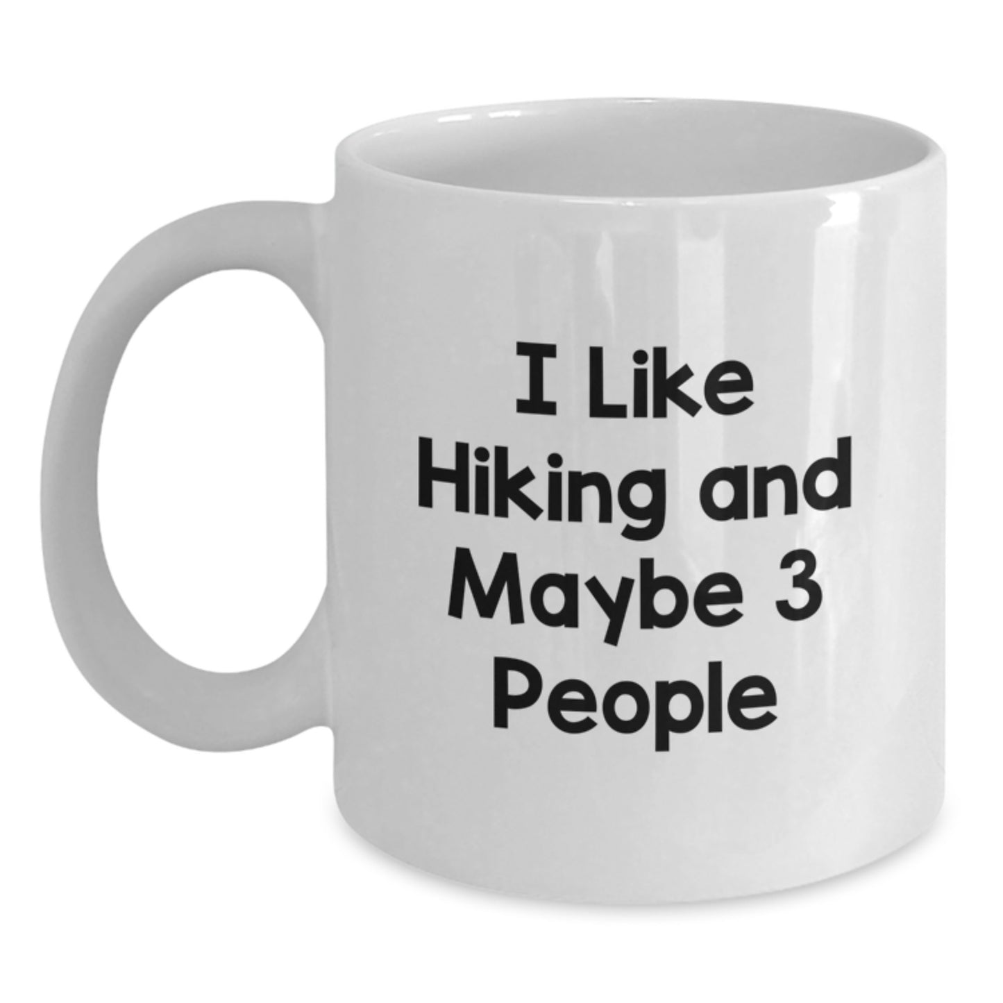 Hiking Enthusiasts' Funny Gift for Friends from the Trail, 'I Like Hiking And Maybe 3 People' White Coffee Mug for Birthdays - Main