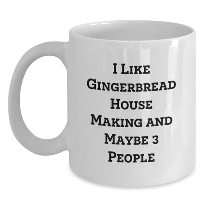 Gingerbread House Making Gifts for Friends, Funny Quote about Gingerbread House Making, White Coffee Mug for Birthday, Gifts from Friends - Main