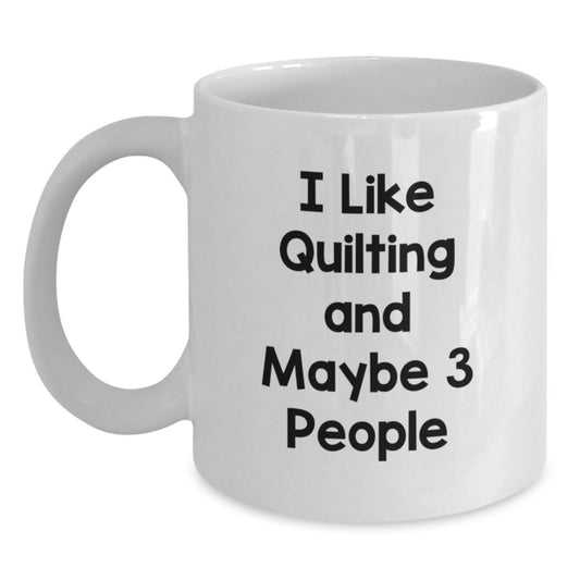 Quilting Funny White Coffee Mugs Gifts from Friends for Men Women Coworkers Family Christmas Unique Presents - Main