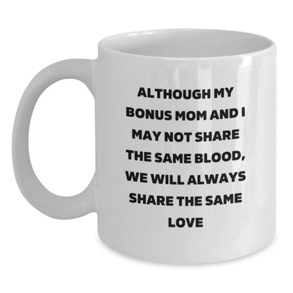 Funny Bonus Mom Gifts from Men to Women - 'Although My Bonus Mom...' White Coffee Mug for Birthday Unique Gifts - Main