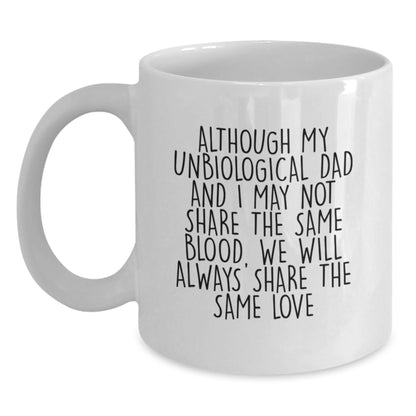 Unbiological Dad Gifts, Funny Quote White Coffee Mug, Gifts from Men to Unbiological Dad, Birthday Unique Gifts for Unbiological Dad - Main