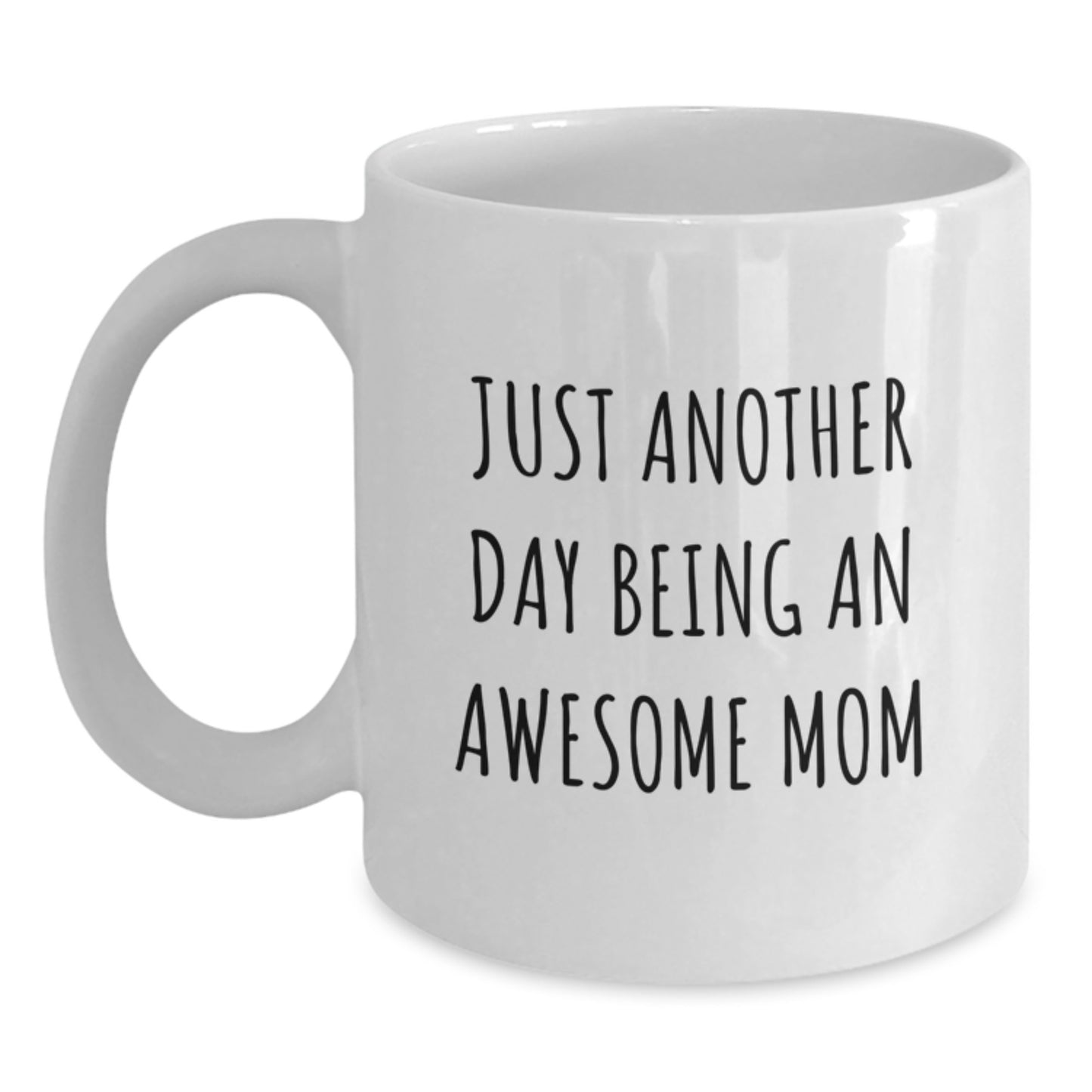 Funny Mom Gifts from Friends for Birthday Unique Mom White Coffee Mugs 'Just Another Day Being An Awesome Mom' - Main