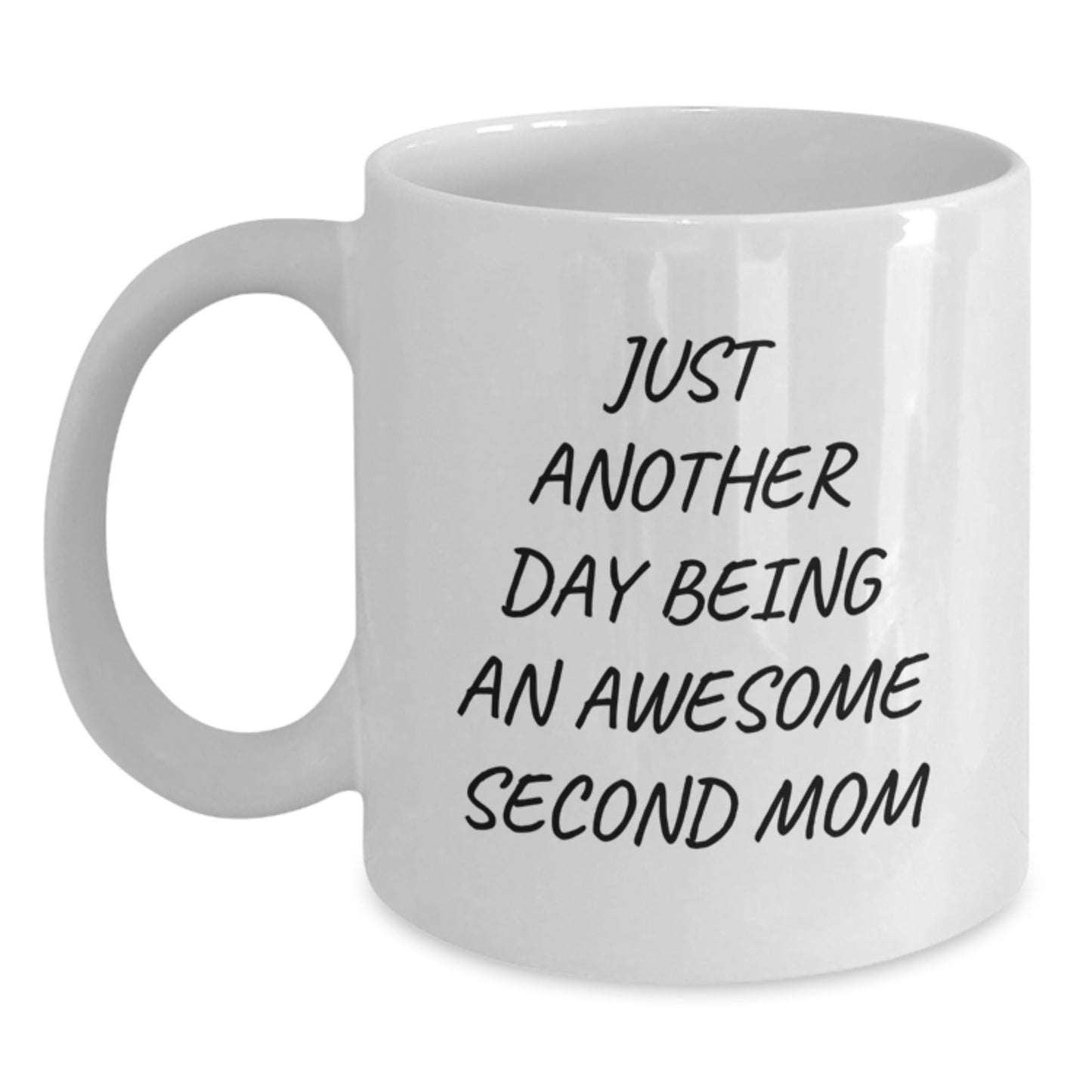 Funny Second Mom Gifts, White Coffee Mug, 'Just Another Day Being An Awesome Second Mom', Birthday Unique Gifts from Family to Second Mom - Main