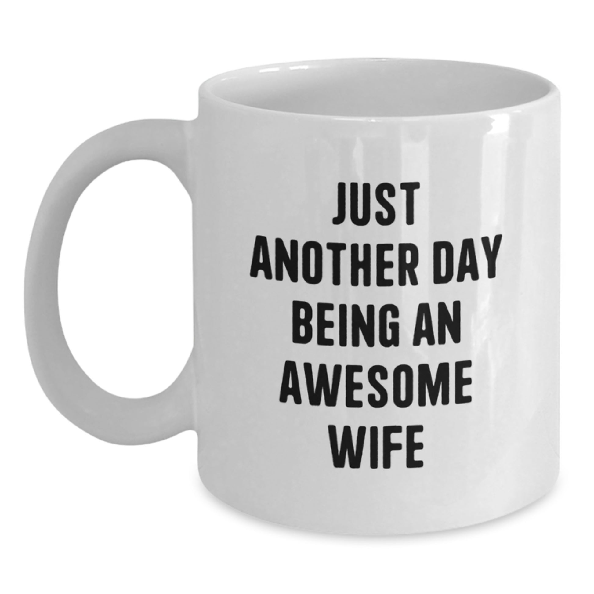Funny White Coffee Mugs for Wife Gifts from Men, Unique Christmas Unique Gifts for Wife, Just Another Day Being An Awesome Wife Mug - Main