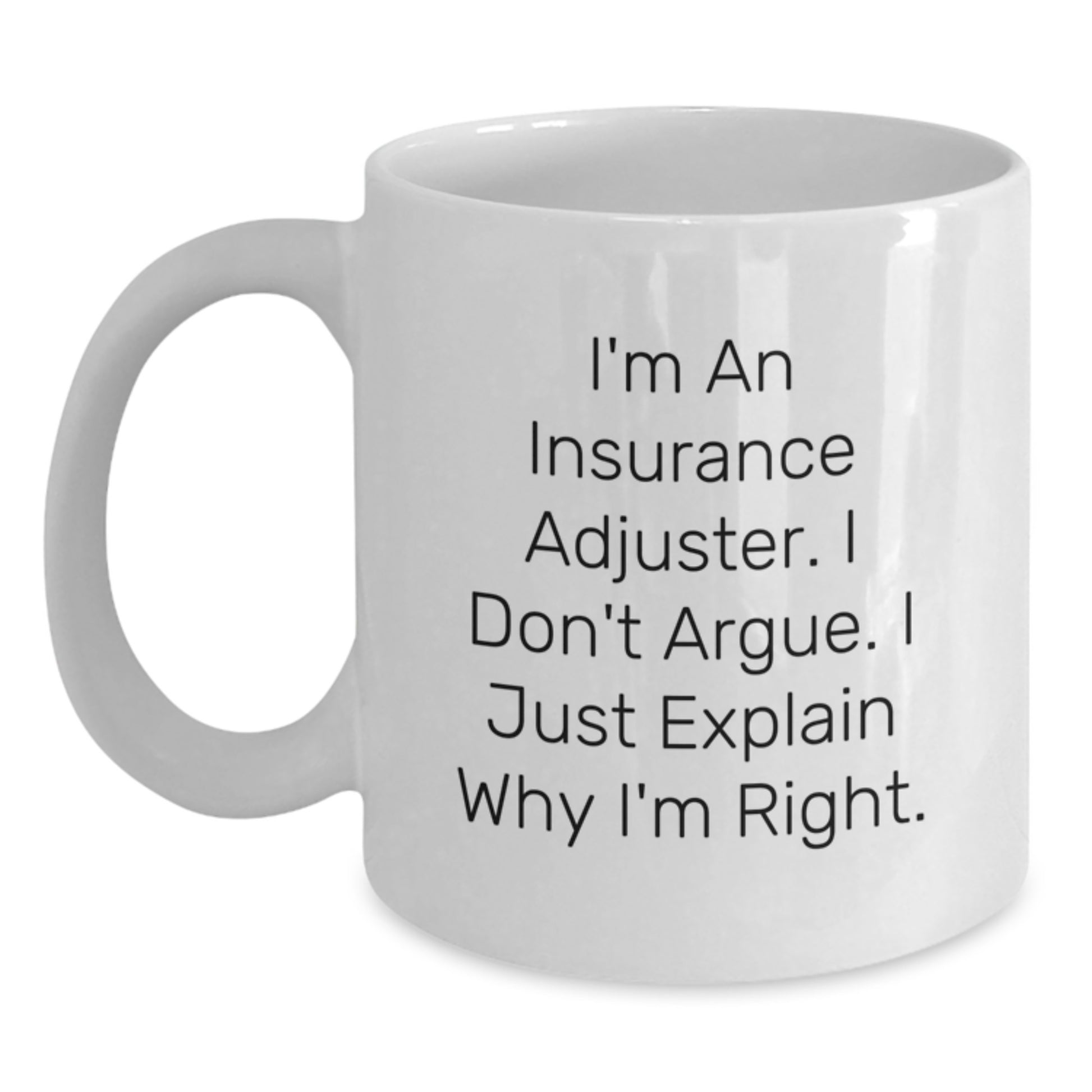 Funny Quote for Insurance Adjusters Gifts from Friends to Family, Christmas Unique White Coffee Mugs - Main