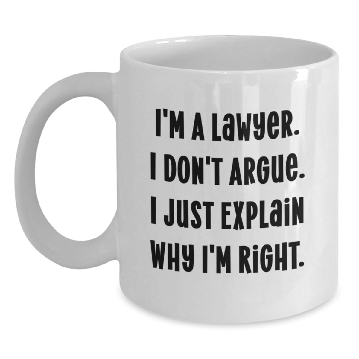 Funny Lawyer White Coffee Mug Gifts from Men to Lawyer Friends for Christmas - 11oz or 15oz White Ceramic Mug with I'm A Lawyer Quote - Main