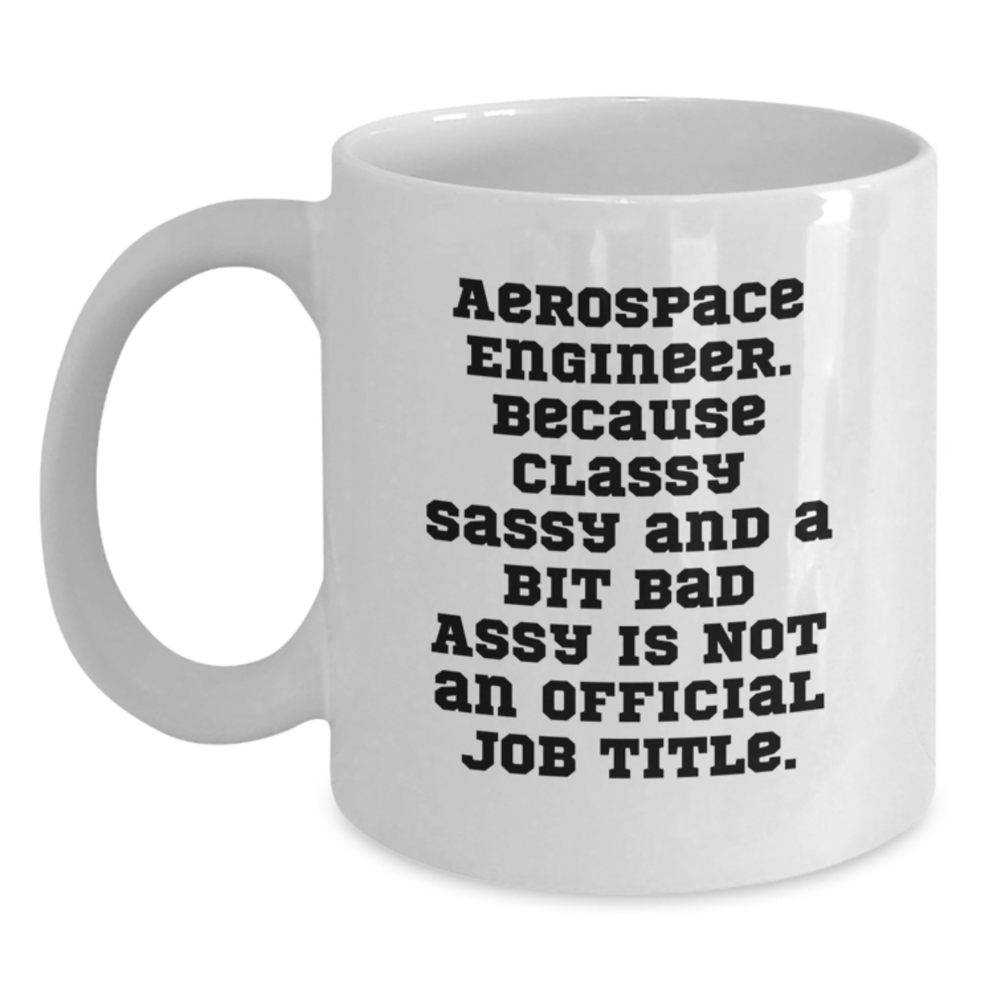 Funny Quote Aerospace Engineer Gifts for Men White Coffee Mugs, Gifts from Friends for Aerospace Engineer, Unique Christmas Unique Gifts - Main