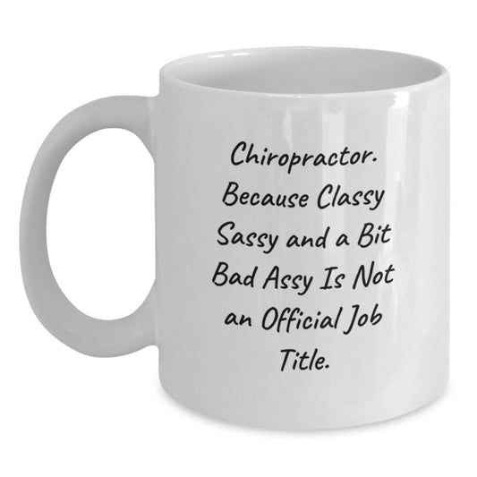 Chiropractor Humor Funny Quote Gifts from Friends to Chiropractor White Coffee Mug for Christmas Unique Presents - Main