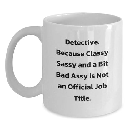 Detective White Coffee Mug, Funny Quote Gifts for Detective, Christmas Unique Presents from Friends - Main