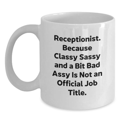 Funny Receptionist Gifts for Her, White Coffee Mug with Inspirational Quote, Gifts from Friends and Family on Christmas - Main