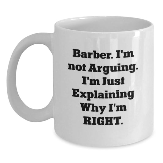 Funny Quotes for Barber, White Coffee Mug Christmas Unique Gifts from Men to Fellow Barber Friends - Main