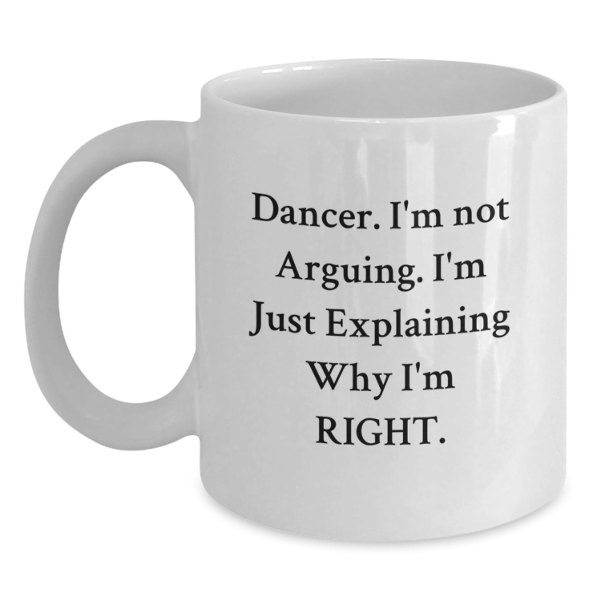 Funny Dancer Gifts from Mom for Dancer, White Coffee Mug, Christmas Unique Gifts, Dancer Sarcasm Quote - Main