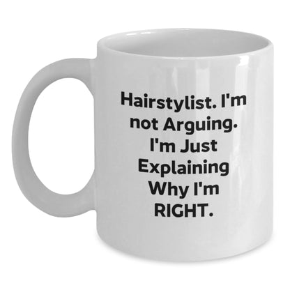 Hairstylist Humor, Funny Quote for Friends, Christmas Unique Gifts from Family to Hairstylist, White Coffee Mug - Main