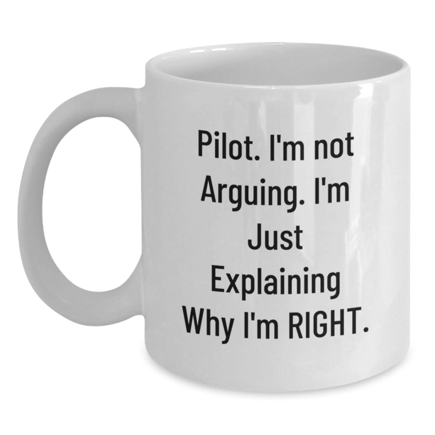 Funny Pilot Gifts for Men - White Coffee Mug - I'm Not Arguing, I'm Explaining - Pilot Humor Christmas Unique Gifts from Friends - Main