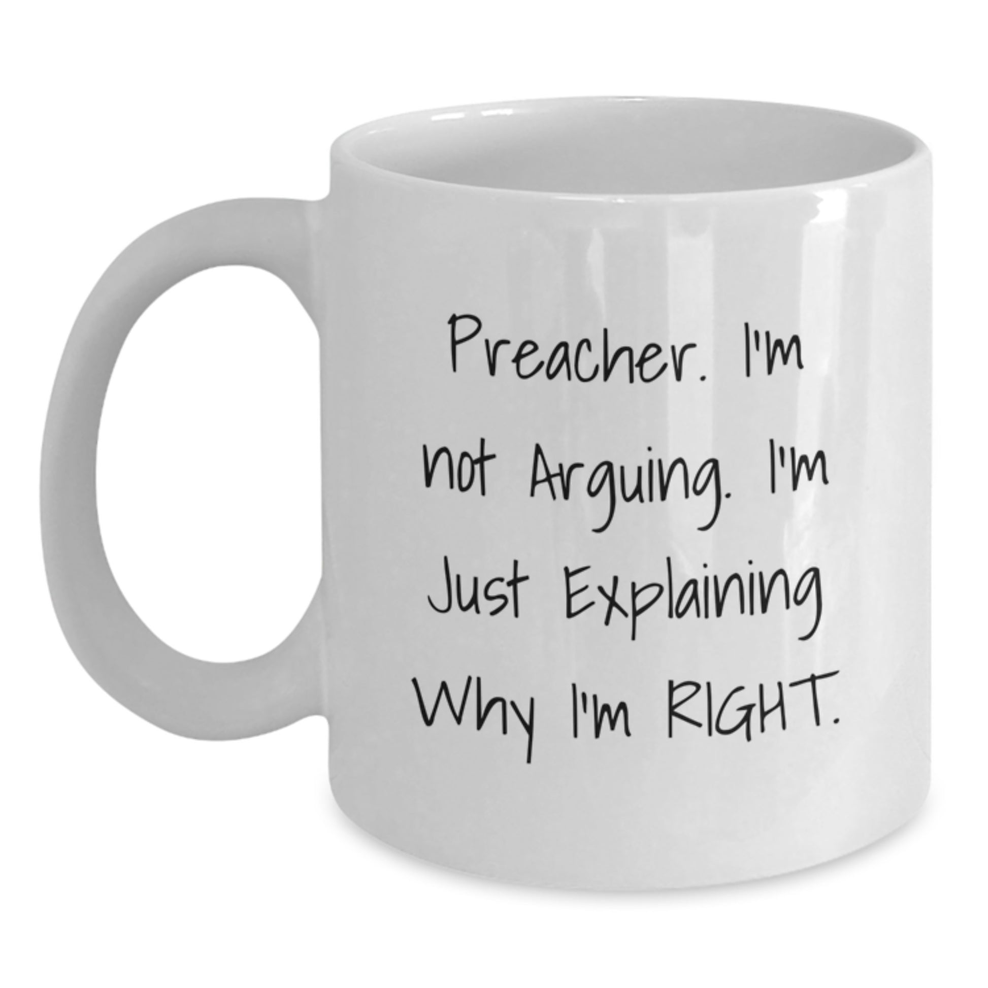 Funny Preacher Gifts for Men - White Coffee Mug with I'm Not Arguing Quote, Perfect Christmas Unique Gifts from Friends - Main